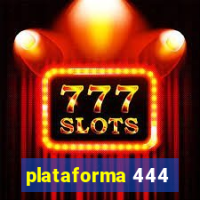 plataforma 444